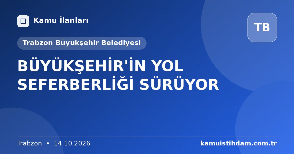 BÜYÜKŞEHİR'İN YOL SEFERBERLİĞİ SÜRÜYOR - Trabzon Büyükşehir Belediyesi