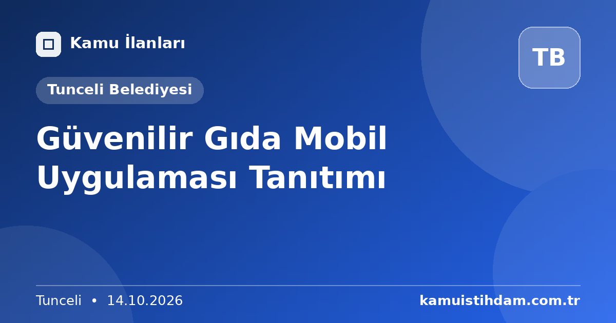 Güvenilir Gıda Mobil Uygulaması Tanıtımı - Tunceli Belediyesi