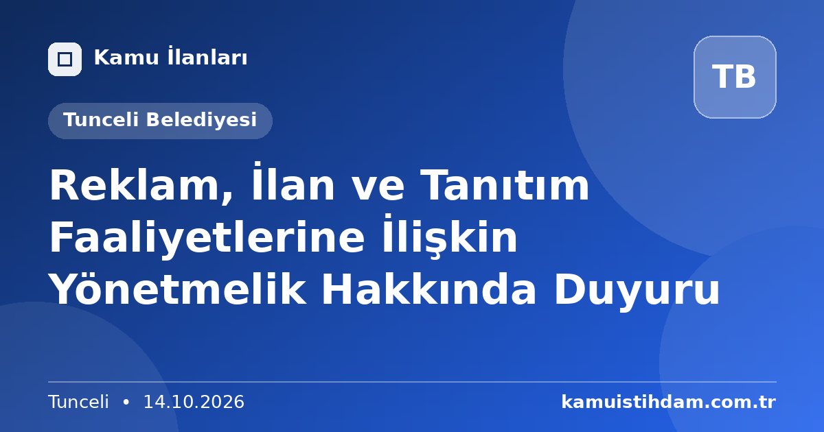 Reklam, İlan ve Tanıtım Faaliyetlerine İlişkin Yönetmelik Hakkında Duyuru - Tunceli Belediyesi
