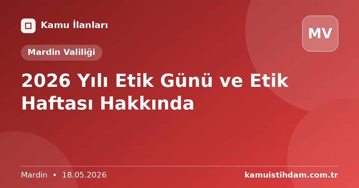 2026 Yılı Etik Günü ve Etik Haftası Hakkında - Mardin Valiliği