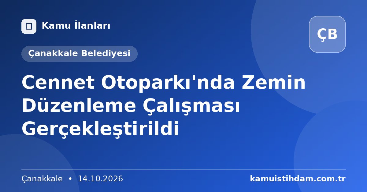 Cennet Otoparkı'nda Zemin Düzenleme Çalışması Gerçekleştirildi - Çanakkale Belediyesi