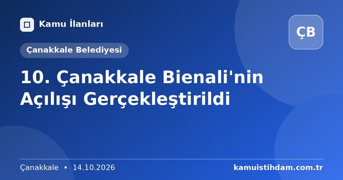10. Çanakkale Bienali'nin Açılışı Gerçekleştirildi - Çanakkale Belediyesi