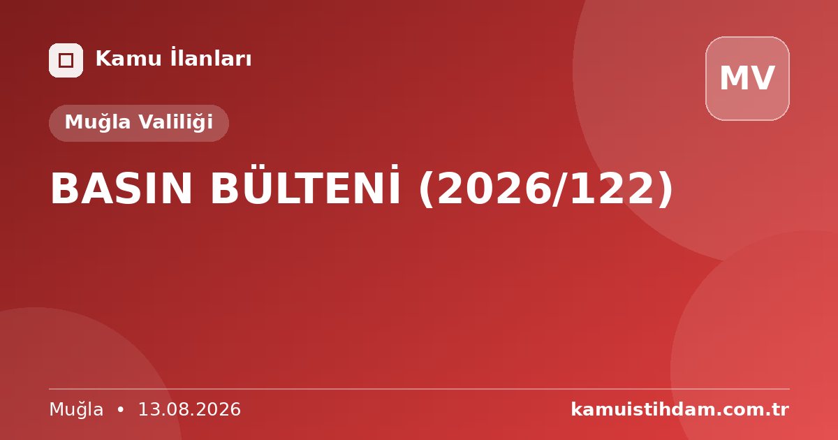 BASIN BÜLTENİ (2026/122) - Muğla Valiliği