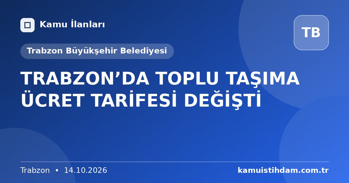 TRABZON’DA TOPLU TAŞIMA ÜCRET TARİFESİ DEĞİŞTİ - Trabzon Büyükşehir Belediyesi