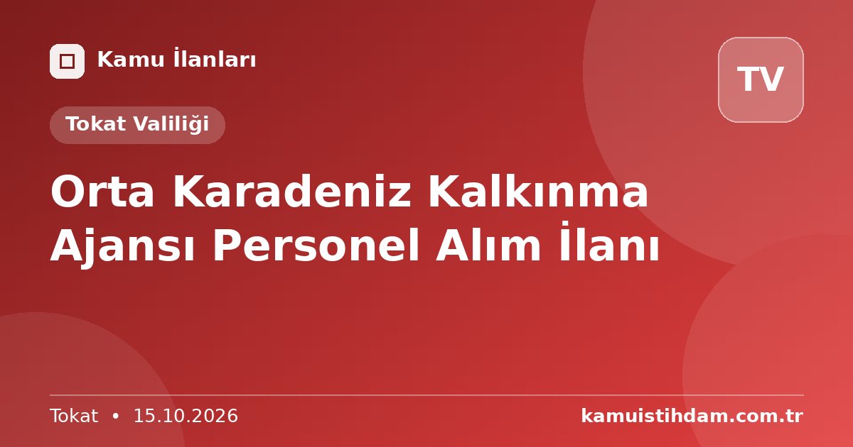 Orta Karadeniz Kalkınma Ajansı Personel Alım İlanı - Tokat Valiliği