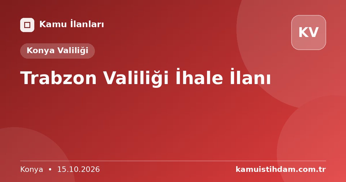 Trabzon Valiliği İhale İlanı - Konya Valiliği