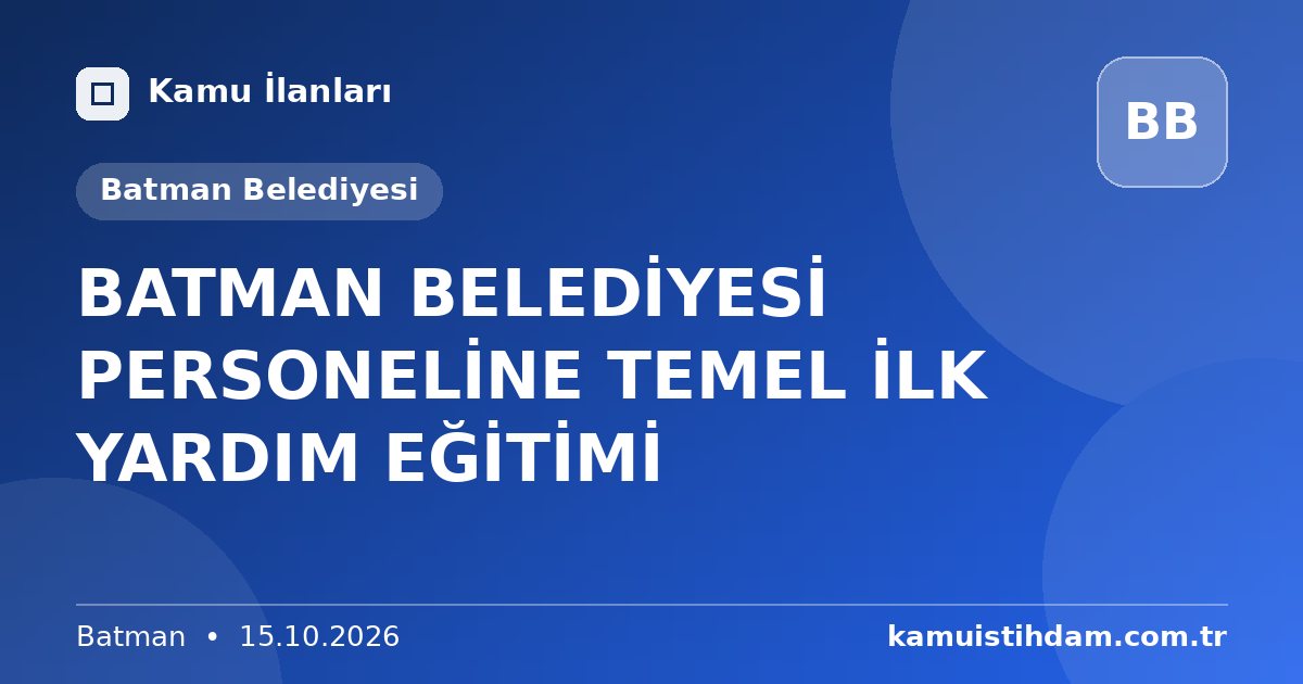 BATMAN BELEDİYESİ PERSONELİNE TEMEL İLK YARDIM EĞİTİMİ - Batman Belediyesi