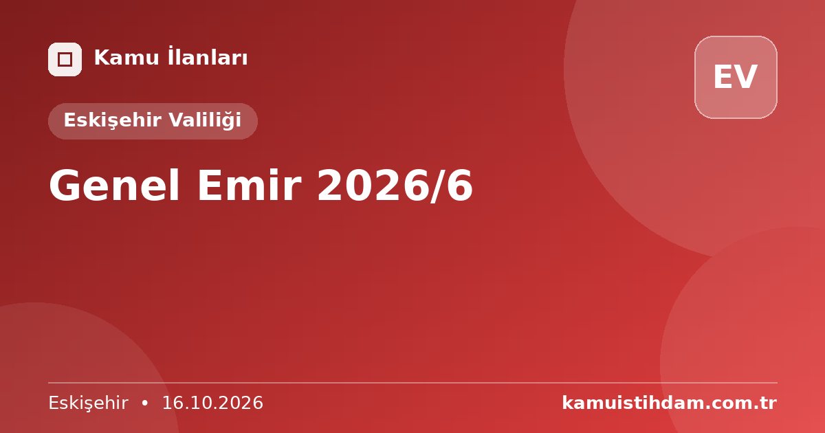 Genel Emir 2026/6 - Eskişehir Valiliği