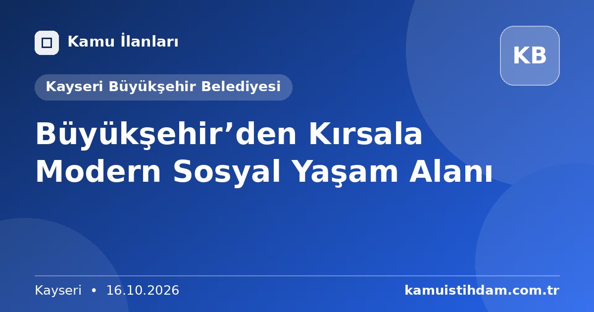 Büyükşehir’den Kırsala Modern Sosyal Yaşam Alanı - Kayseri Büyükşehir Belediyesi