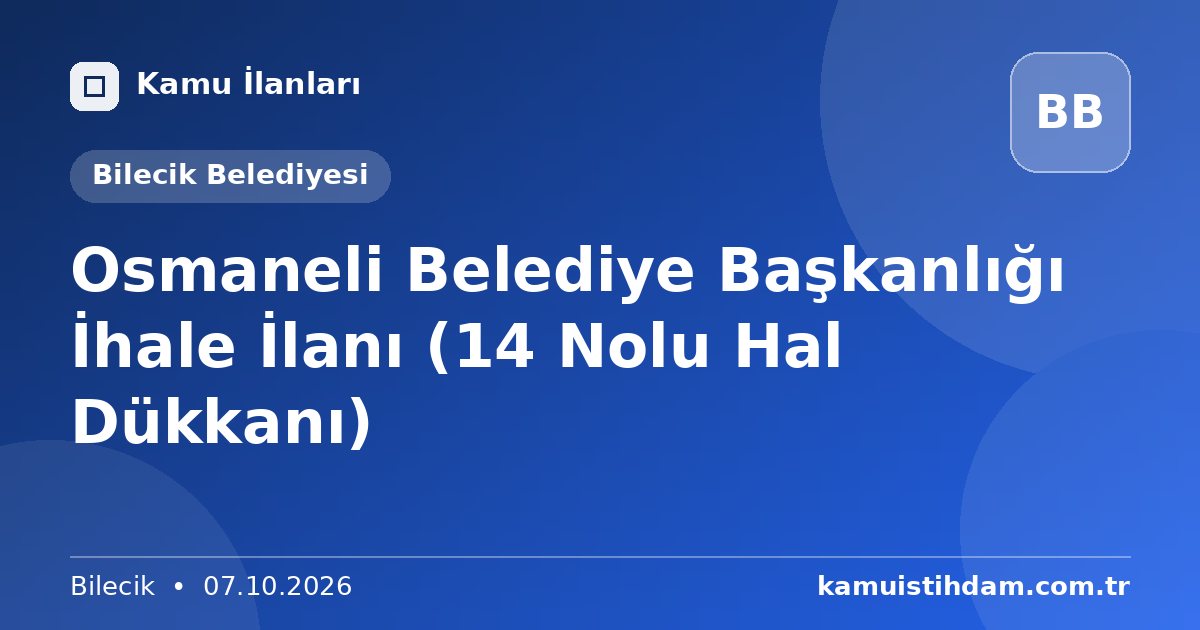Osmaneli Belediye Başkanlığı İhale İlanı (14 Nolu Hal Dükkanı) - Bilecik Belediyesi