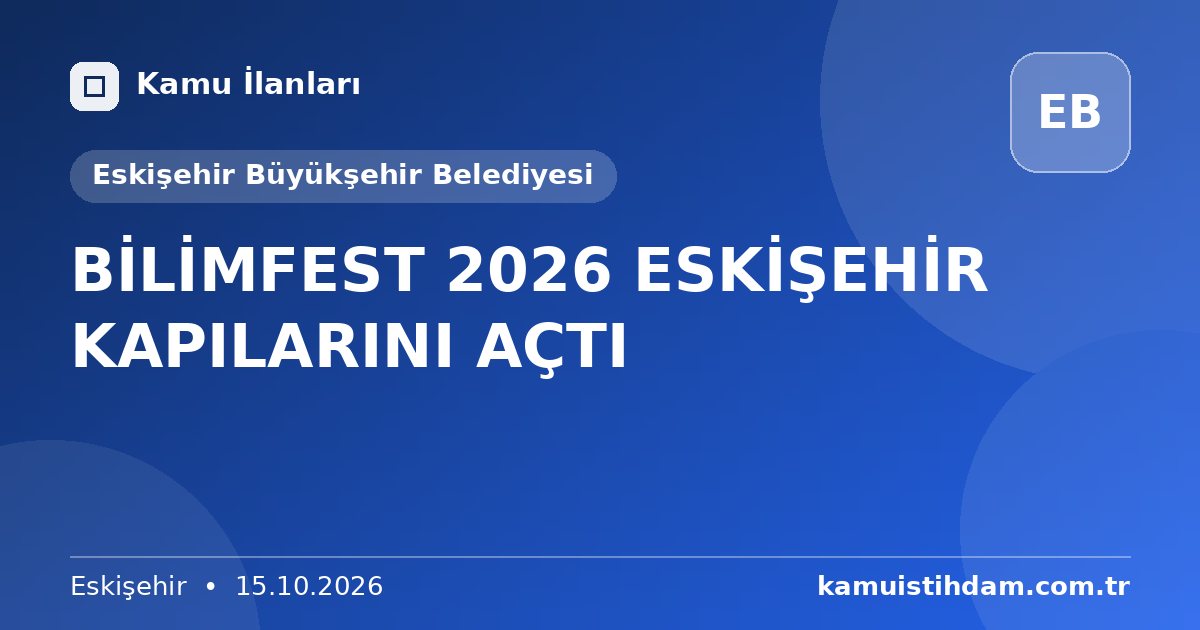 BİLİMFEST 2026 ESKİŞEHİR KAPILARINI AÇTI - Eskişehir Büyükşehir Belediyesi