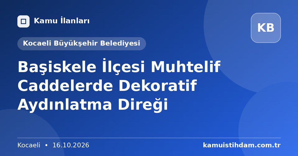 Başiskele İlçesi Muhtelif Caddelerde Dekoratif Aydınlatma Direği - Kocaeli Büyükşehir Belediyesi