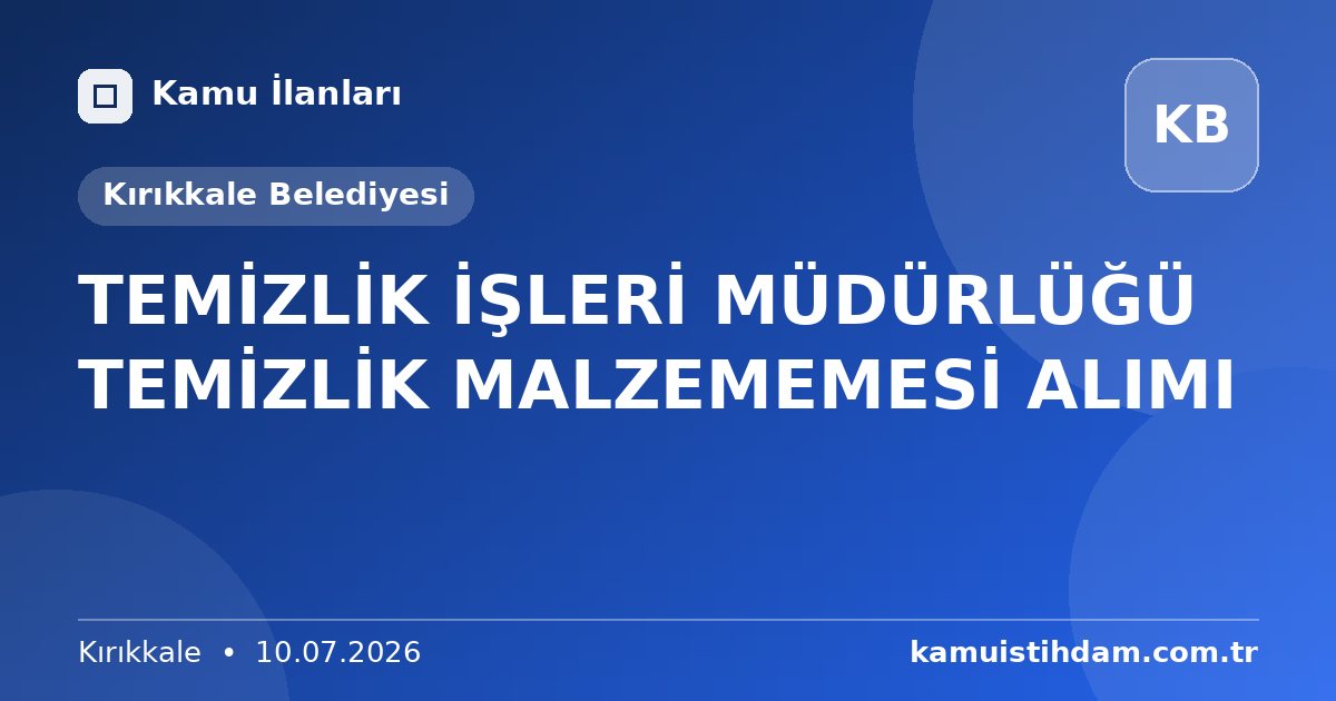 TEMİZLİK İŞLERİ MÜDÜRLÜĞÜ TEMİZLİK MALZEMEMESİ ALIMI - Kırıkkale Belediyesi