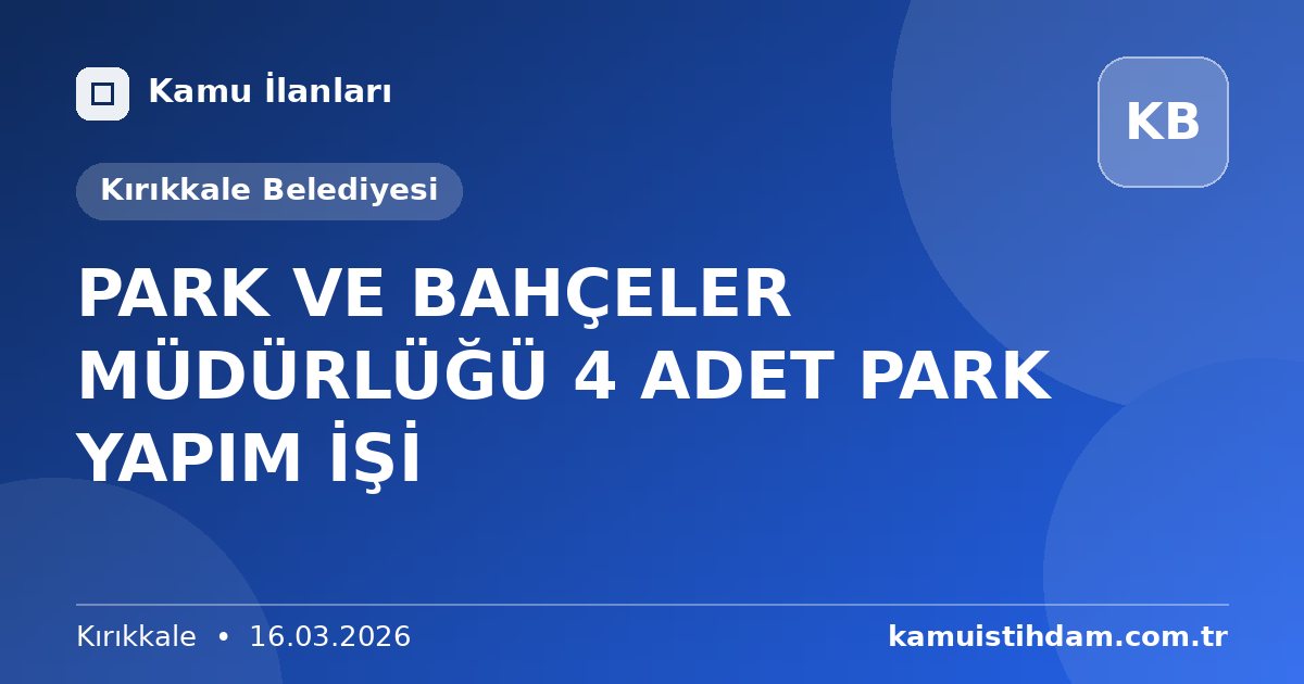 PARK VE BAHÇELER MÜDÜRLÜĞÜ 4 ADET PARK YAPIM İŞİ - Kırıkkale Belediyesi