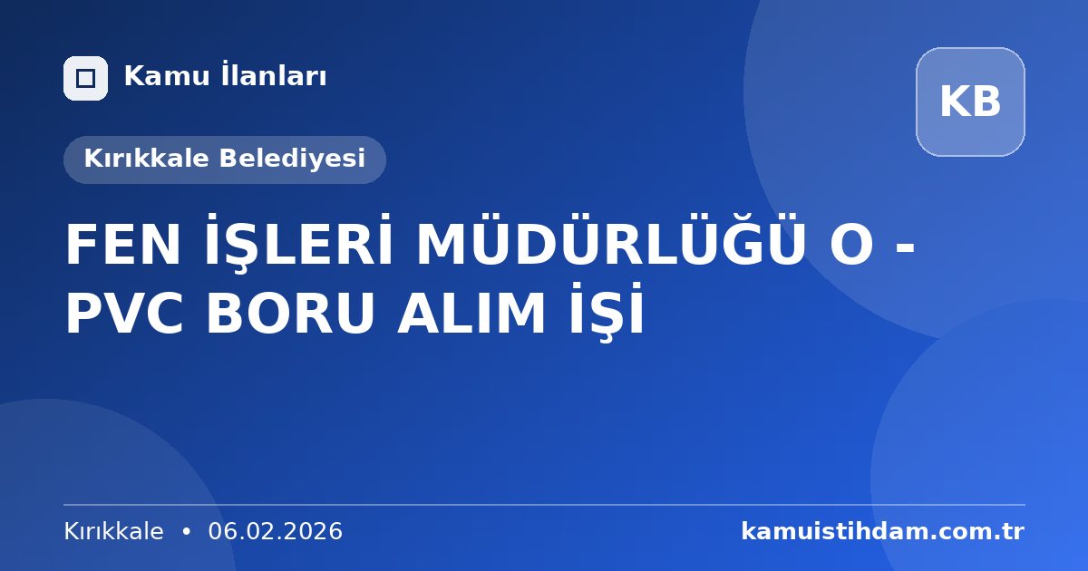 FEN İŞLERİ MÜDÜRLÜĞÜ O - PVC BORU ALIM İŞİ - Kırıkkale Belediyesi