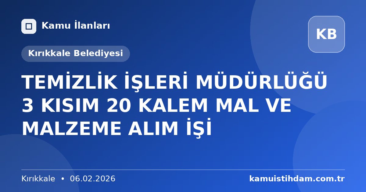 TEMİZLİK İŞLERİ MÜDÜRLÜĞÜ 3 KISIM 20 KALEM MAL VE MALZEME ALIM İŞİ - Kırıkkale Belediyesi