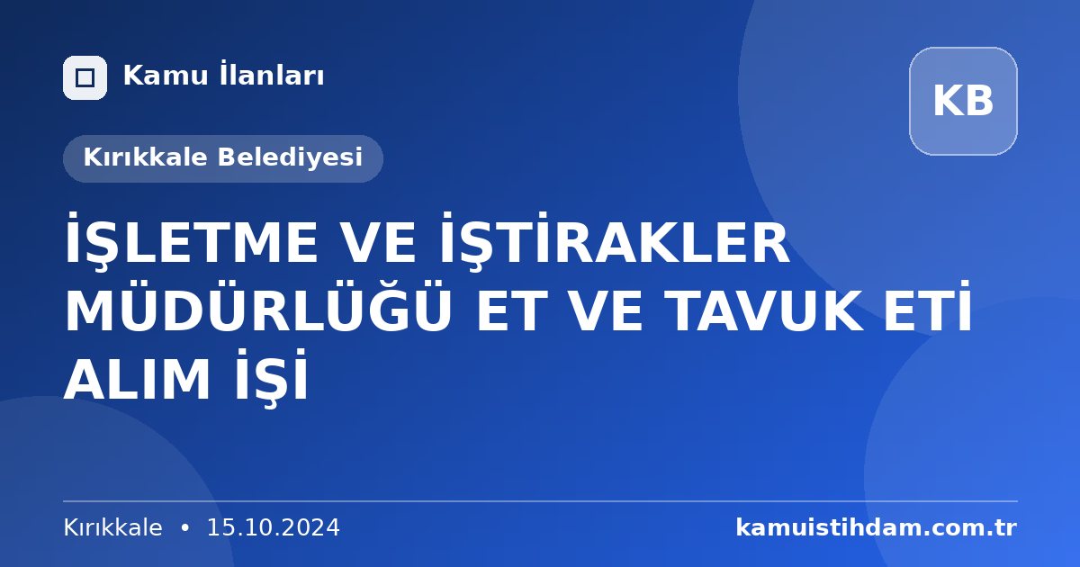 İŞLETME VE İŞTİRAKLER MÜDÜRLÜĞÜ ET VE TAVUK ETİ ALIM İŞİ - Kırıkkale Belediyesi