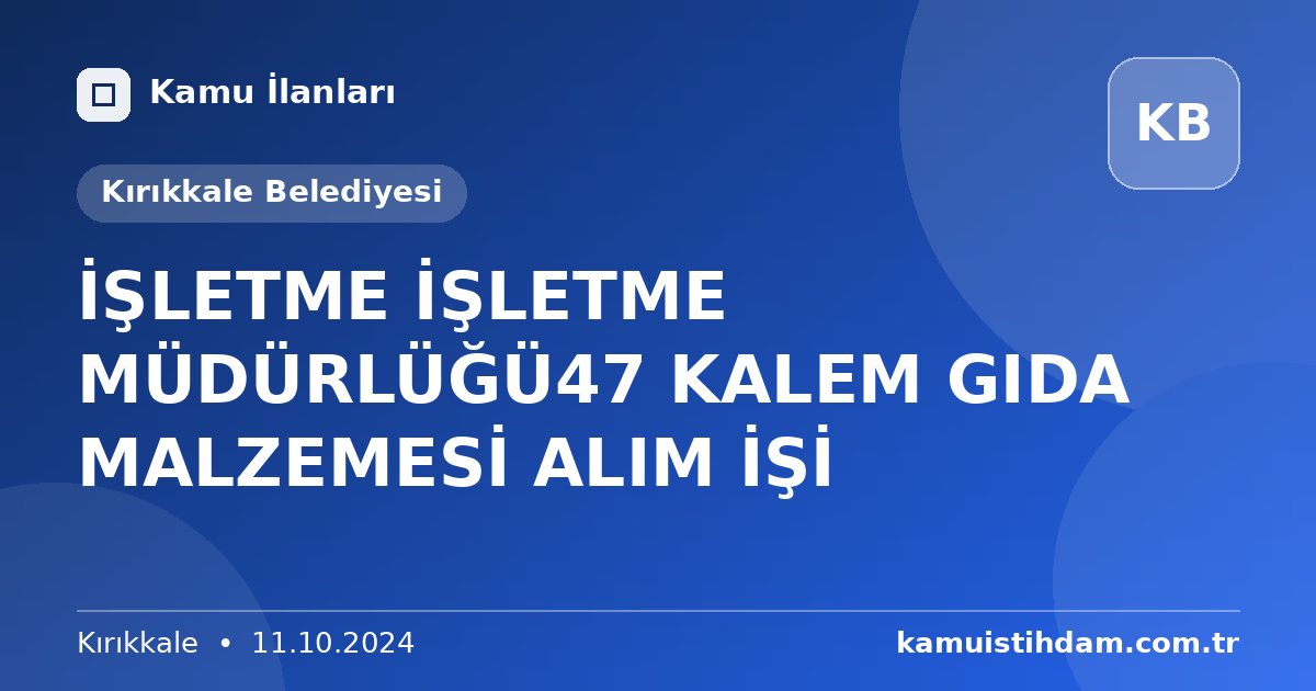 İŞLETME İŞLETME MÜDÜRLÜĞÜ47 KALEM GIDA MALZEMESİ ALIM İŞİ - Kırıkkale Belediyesi