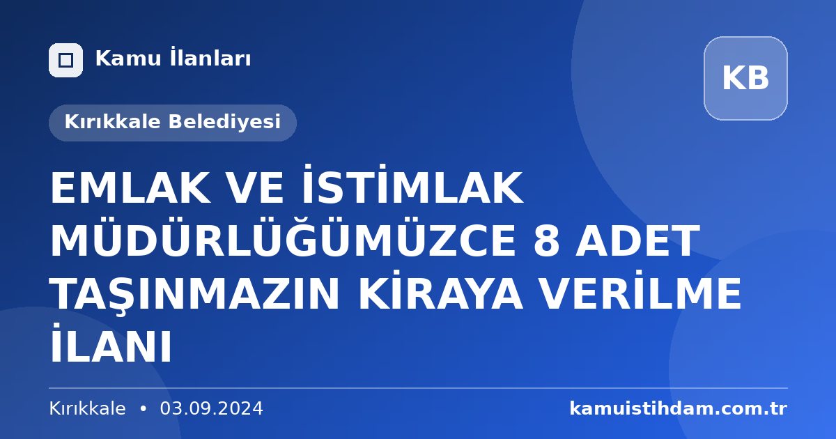 EMLAK VE İSTİMLAK MÜDÜRLÜĞÜMÜZCE 8 ADET TAŞINMAZIN KİRAYA VERİLME İLANI - Kırıkkale Belediyesi