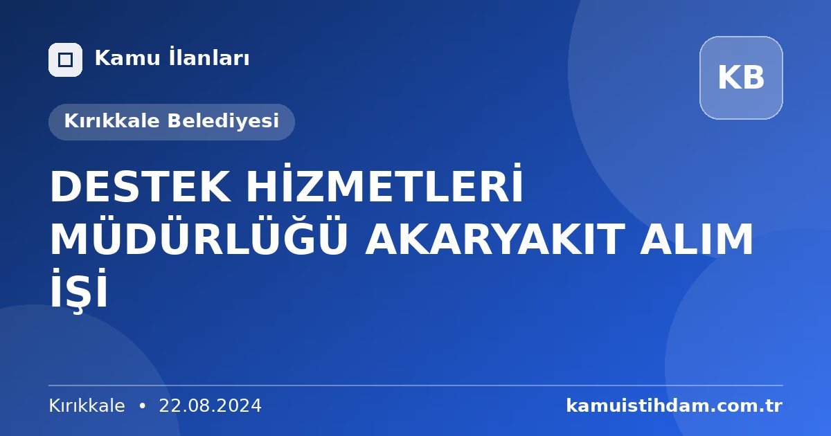 DESTEK HİZMETLERİ MÜDÜRLÜĞÜ AKARYAKIT ALIM İŞİ - Kırıkkale Belediyesi