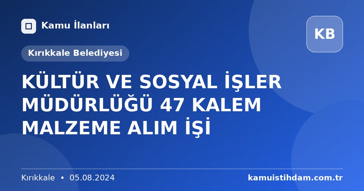 KÜLTÜR VE SOSYAL İŞLER MÜDÜRLÜĞÜ 47 KALEM MALZEME ALIM İŞİ - Kırıkkale Belediyesi