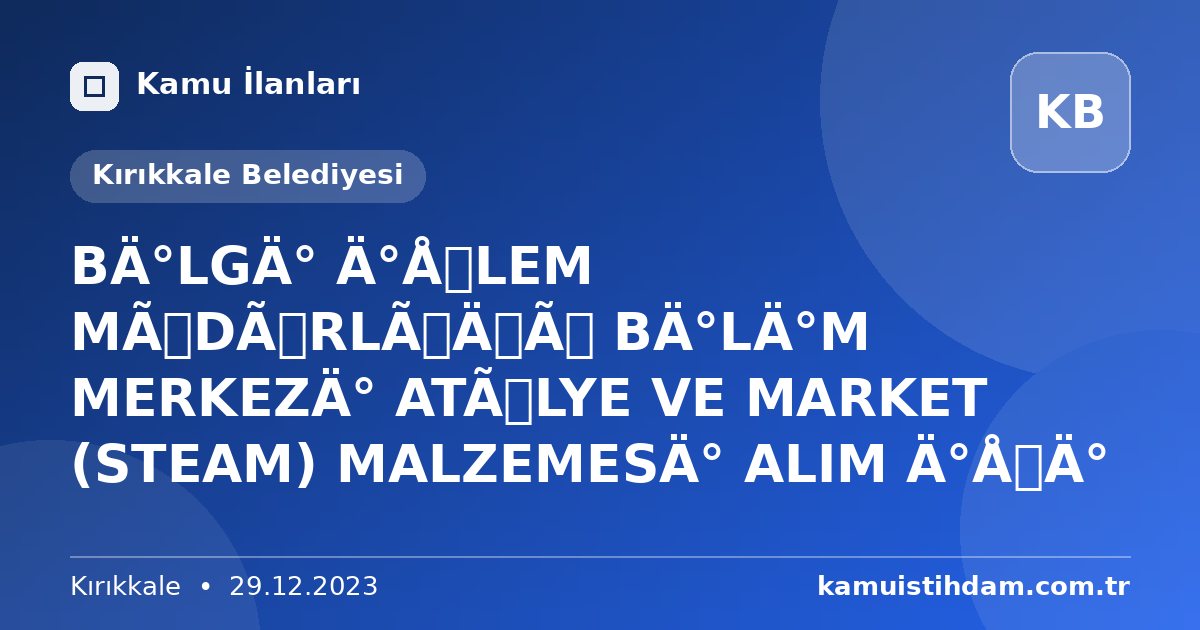 BİLGİ İŞLEM MÜDÜRLÜĞÜ BİLİM MERKEZİ ATÖLYE VE MARKET (STEAM) MALZEMESİ ALIM İŞİ - Kırıkkale Belediyesi