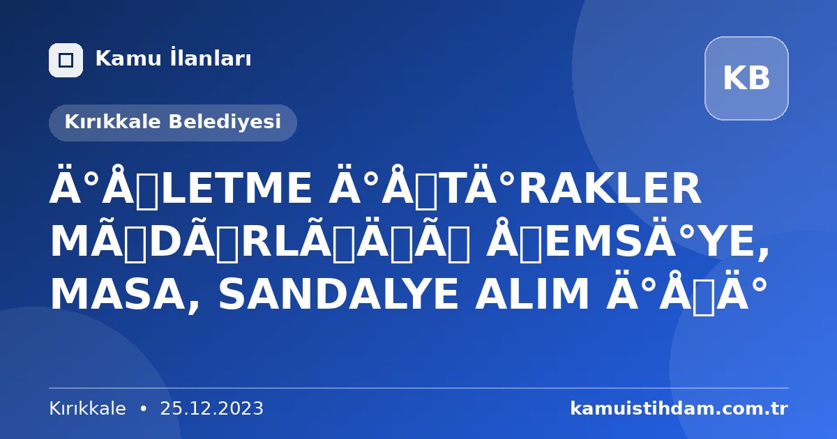 İŞLETME İŞTİRAKLER MÜDÜRLÜĞÜ ŞEMSİYE, MASA, SANDALYE ALIM İŞİ - Kırıkkale Belediyesi
