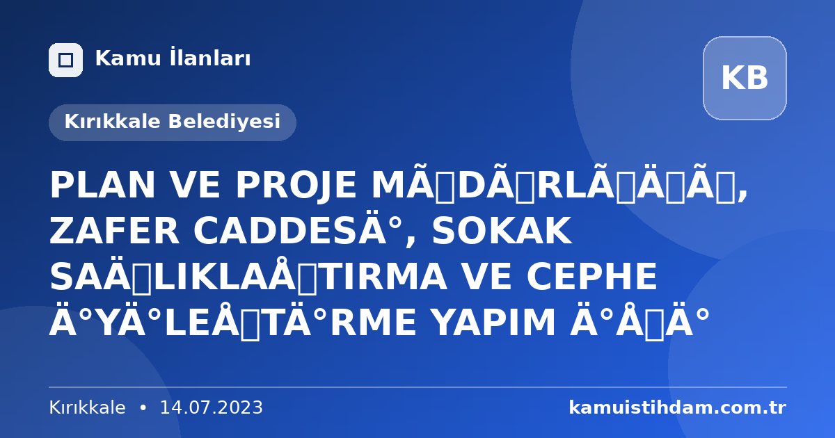 PLAN VE PROJE MÜDÜRLÜĞÜ, ZAFER CADDESİ, SOKAK SAĞLIKLAŞTIRMA VE CEPHE İYİLEŞTİRME YAPIM İŞİ - Kırıkkale Belediyesi