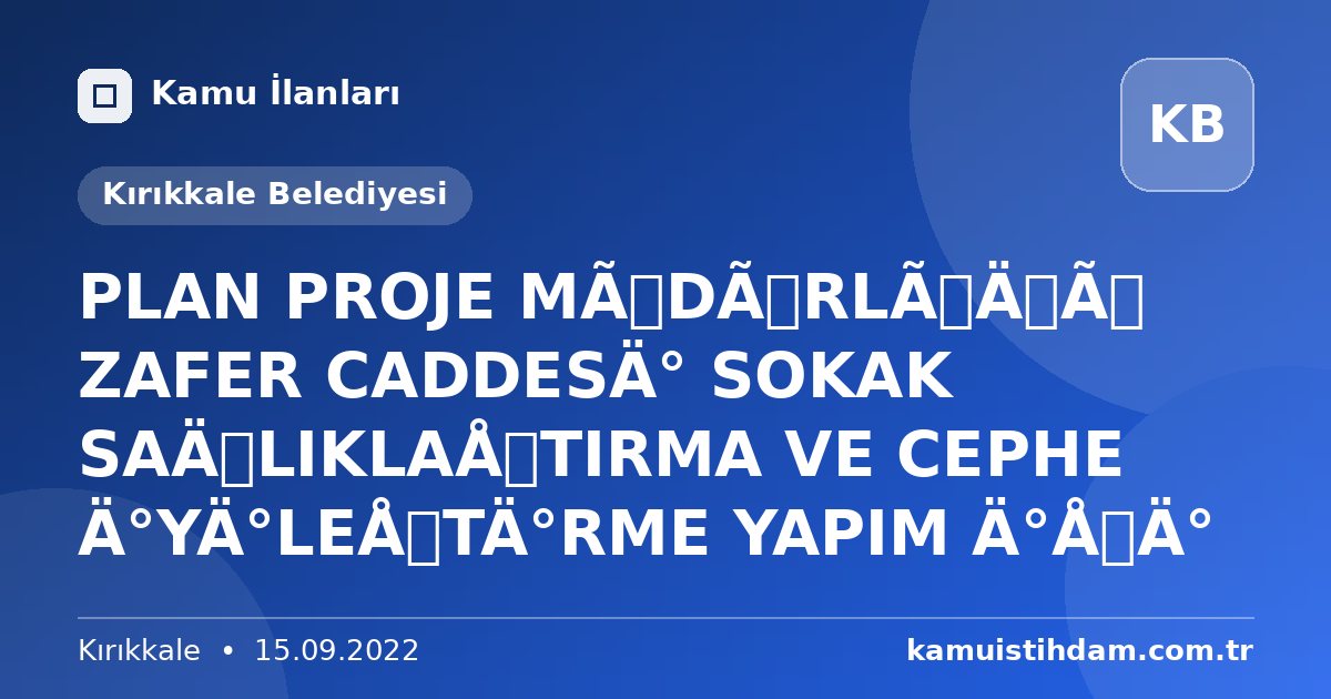 PLAN PROJE MÜDÜRLÜĞÜ ZAFER CADDESİ SOKAK SAĞLIKLAŞTIRMA VE CEPHE İYİLEŞTİRME YAPIM İŞİ - Kırıkkale Belediyesi