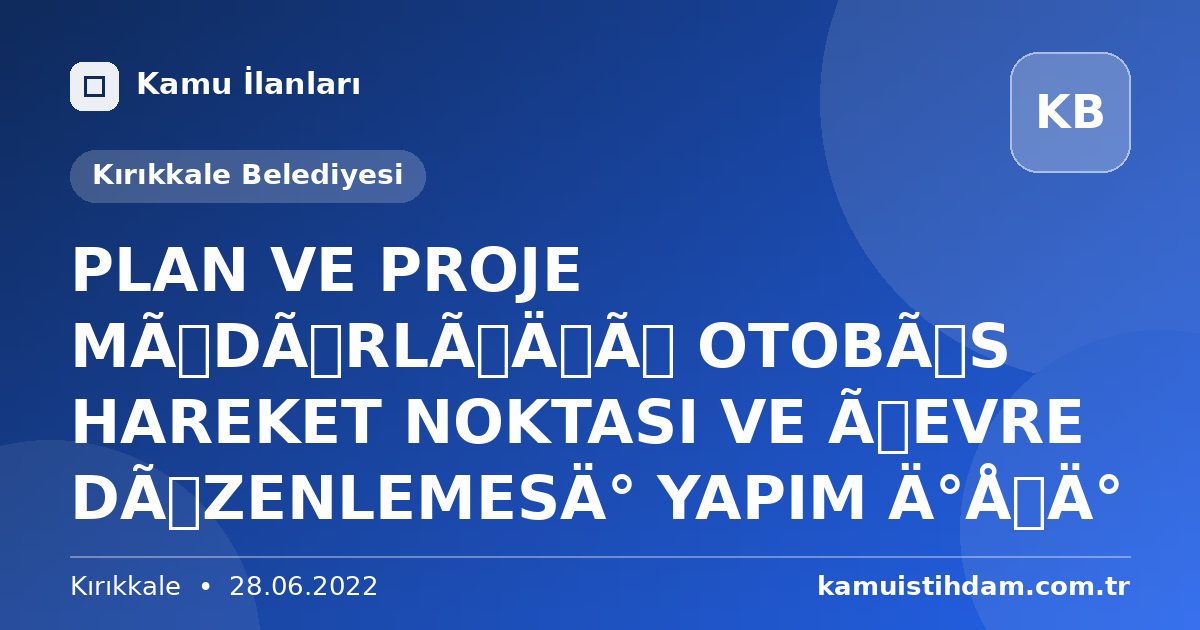 PLAN VE PROJE MÜDÜRLÜĞÜ OTOBÜS HAREKET NOKTASI VE ÇEVRE DÜZENLEMESİ YAPIM İŞİ - Kırıkkale Belediyesi