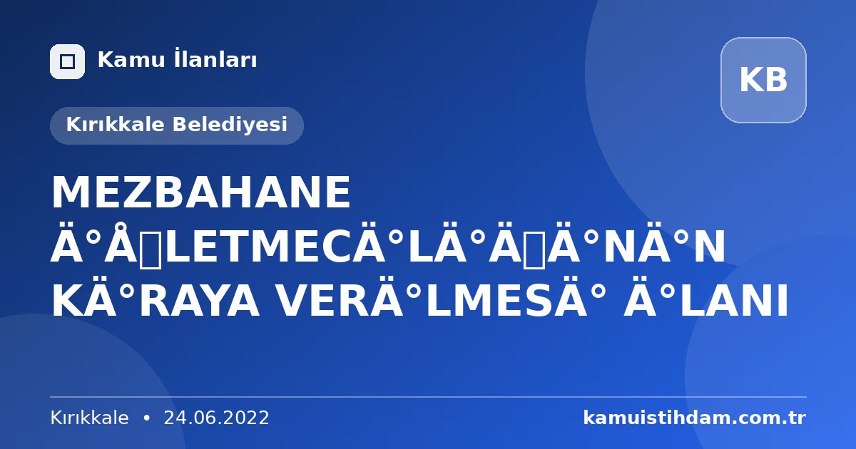 MEZBAHANE İŞLETMECİLİĞİNİN KİRAYA VERİLMESİ İLANI - Kırıkkale Belediyesi