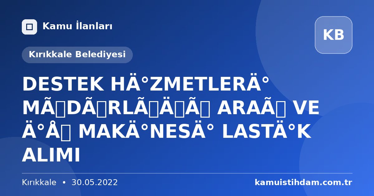 DESTEK HİZMETLERİ MÜDÜRLÜĞÜ ARAÇ VE İŞ MAKİNESİ LASTİK ALIMI - Kırıkkale Belediyesi