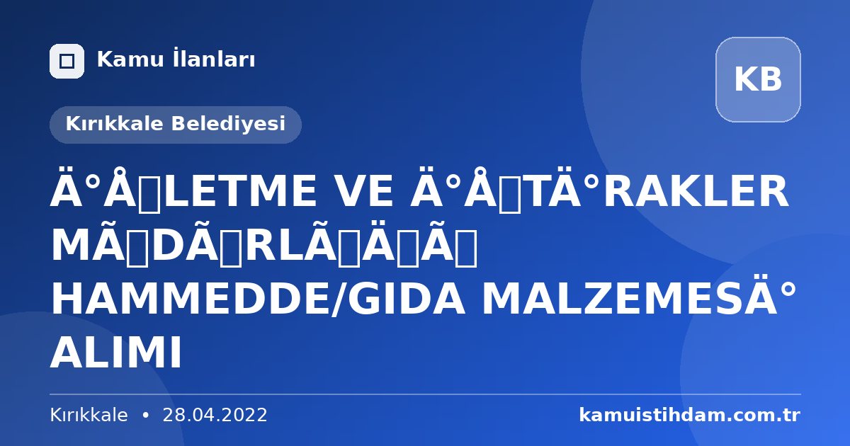 İŞLETME VE İŞTİRAKLER MÜDÜRLÜĞÜ HAMMEDDE/GIDA MALZEMESİ ALIMI - Kırıkkale Belediyesi