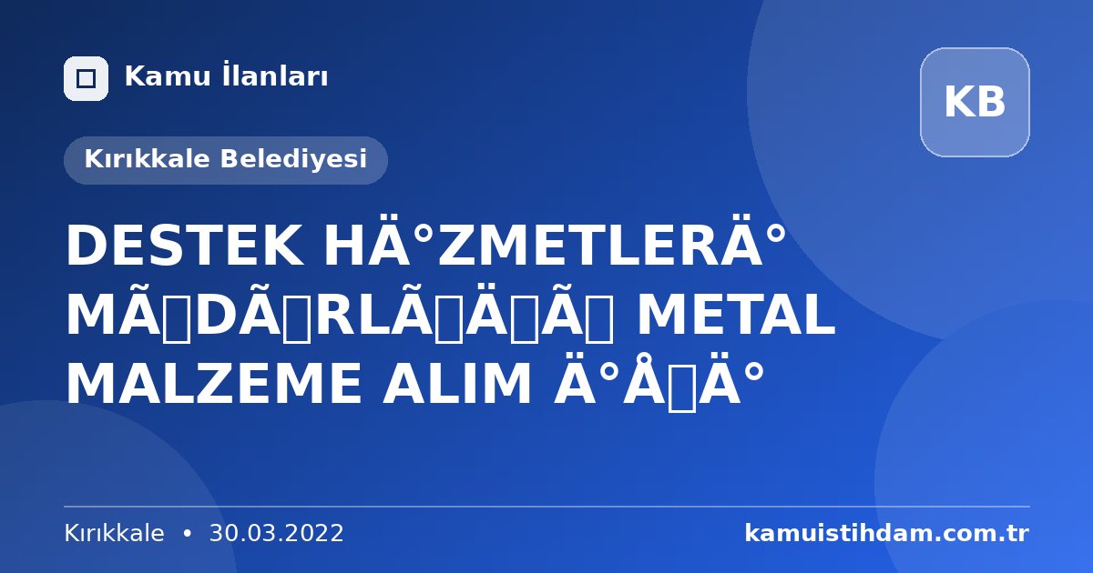 DESTEK HİZMETLERİ MÜDÜRLÜĞÜ METAL MALZEME ALIM İŞİ - Kırıkkale Belediyesi