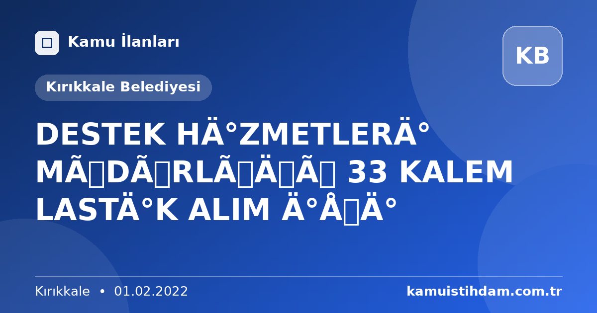 DESTEK HİZMETLERİ MÜDÜRLÜĞÜ 33 KALEM LASTİK ALIM İŞİ - Kırıkkale Belediyesi