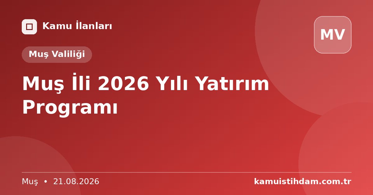 Muş İli 2026 Yılı Yatırım Programı - Muş Valiliği