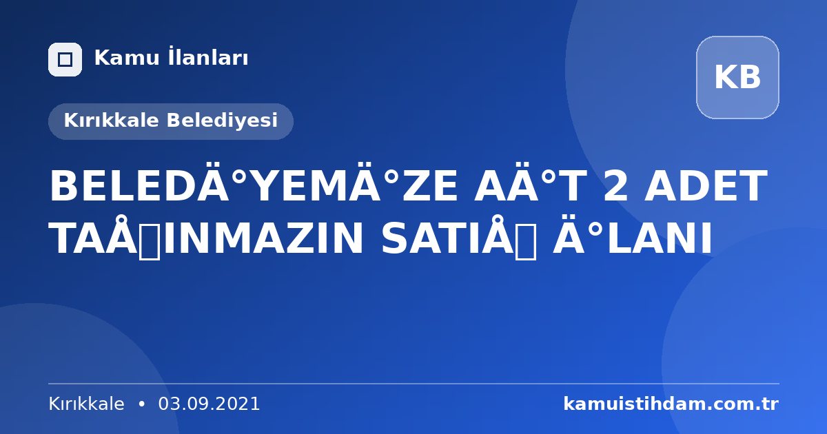 BELEDİYEMİZE AİT 2 ADET TAŞINMAZIN SATIŞ İLANI - Kırıkkale Belediyesi