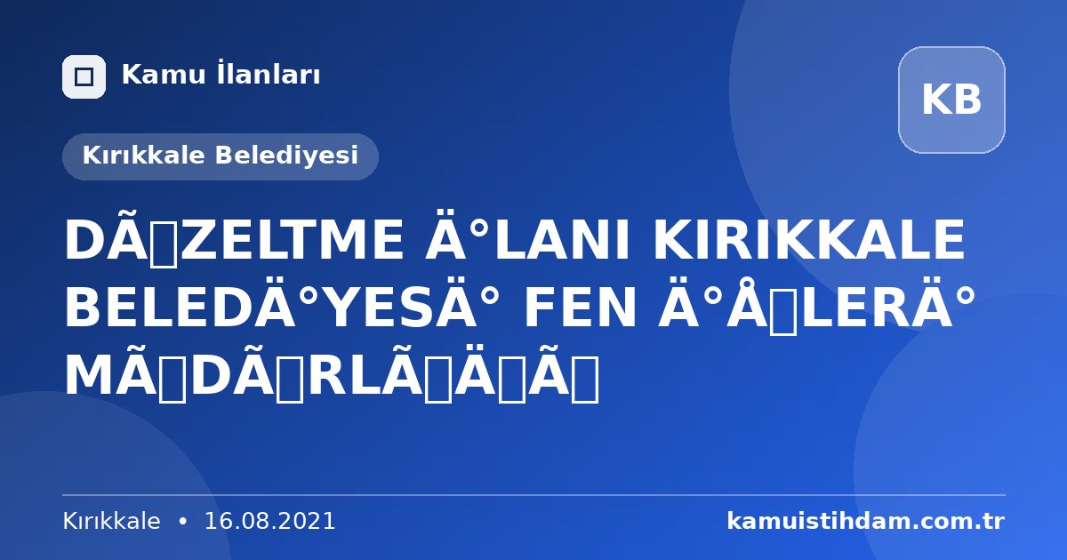 DÜZELTME İLANI KIRIKKALE BELEDİYESİ FEN İŞLERİ MÜDÜRLÜĞÜ - Kırıkkale Belediyesi