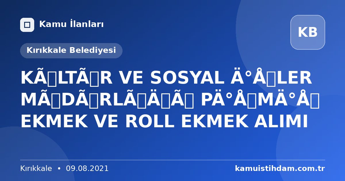 KÜLTÜR VE SOSYAL İŞLER MÜDÜRLÜĞÜ PİŞMİŞ EKMEK VE ROLL EKMEK ALIMI - Kırıkkale Belediyesi