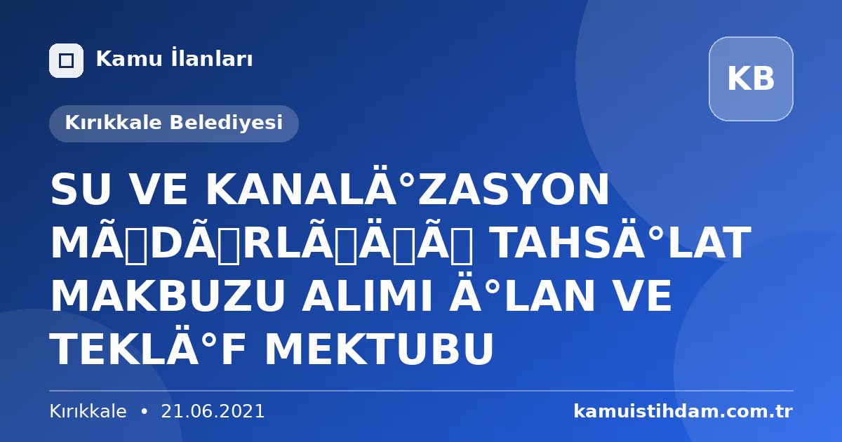SU VE KANALİZASYON MÜDÜRLÜĞÜ TAHSİLAT MAKBUZU ALIMI İLAN VE TEKLİF MEKTUBU - Kırıkkale Belediyesi