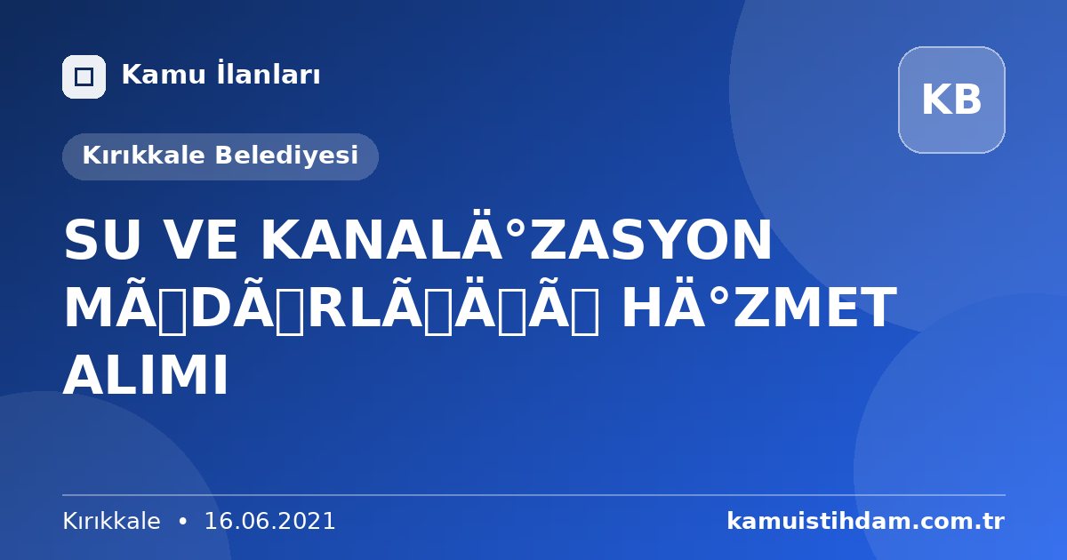 SU VE KANALİZASYON MÜDÜRLÜĞÜ HİZMET ALIMI - Kırıkkale Belediyesi