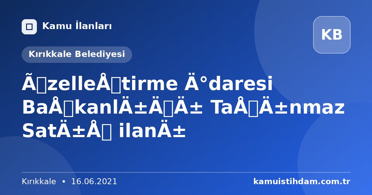Özelleştirme İdaresi Başkanlığı Taşınmaz Satış ilanı - Kırıkkale Belediyesi