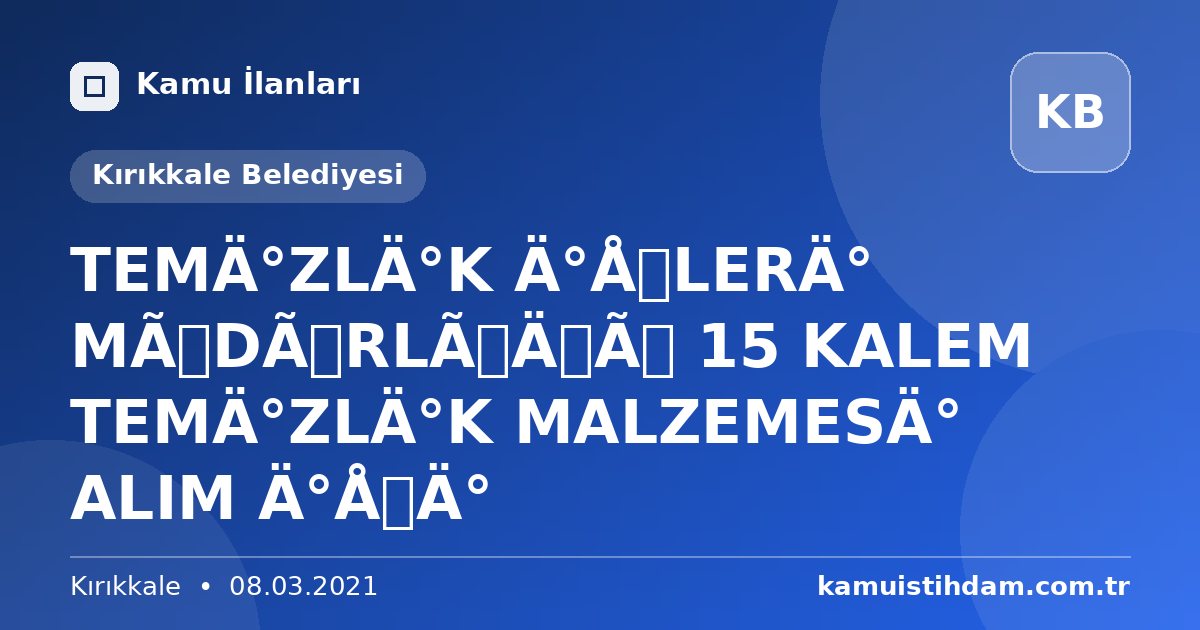 TEMİZLİK İŞLERİ MÜDÜRLÜĞÜ 15 KALEM TEMİZLİK MALZEMESİ ALIM İŞİ - Kırıkkale Belediyesi