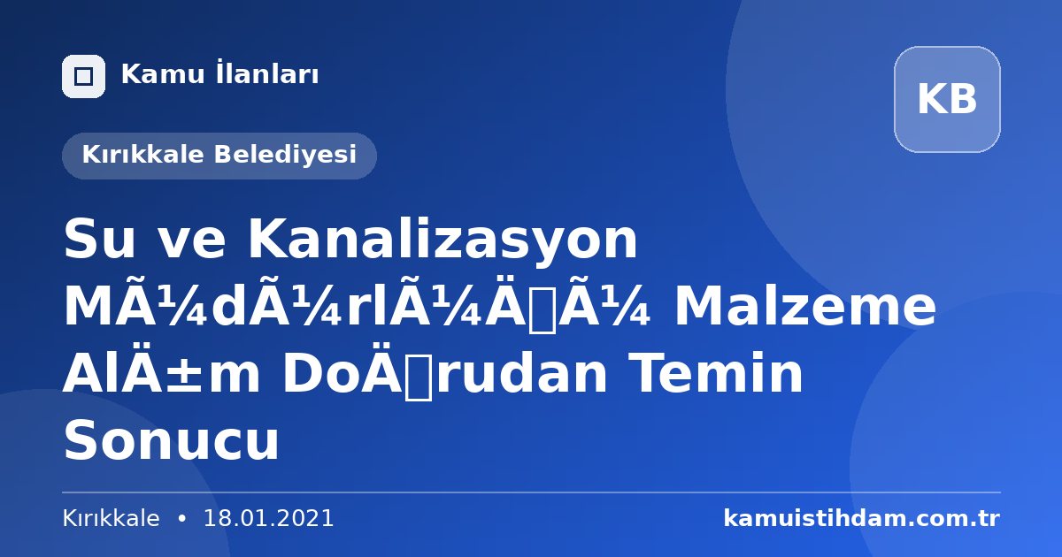 Su ve Kanalizasyon Müdürlüğü Malzeme Alım Doğrudan Temin Sonucu - Kırıkkale Belediyesi