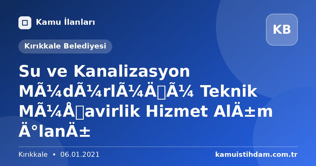 Su ve Kanalizasyon Müdürlüğü Teknik Müşavirlik Hizmet Alım İlanı - Kırıkkale Belediyesi