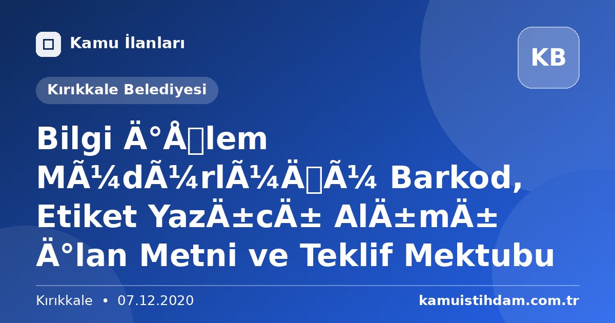 Bilgi İşlem Müdürlüğü Barkod, Etiket Yazıcı Alımı İlan Metni ve Teklif Mektubu - Kırıkkale Belediyesi