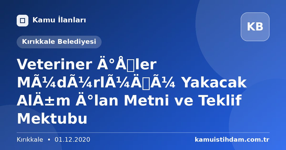 Veteriner İşler Müdürlüğü Yakacak Alım İlan Metni ve Teklif Mektubu - Kırıkkale Belediyesi