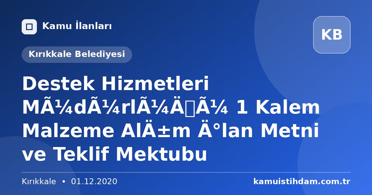 Destek Hizmetleri Müdürlüğü 1 Kalem Malzeme Alım İlan Metni ve Teklif Mektubu - Kırıkkale Belediyesi