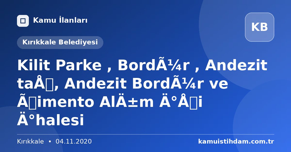 Kilit Parke , Bordür , Andezit taş, Andezit Bordür ve Çimento Alım İşi İhalesi - Kırıkkale Belediyesi