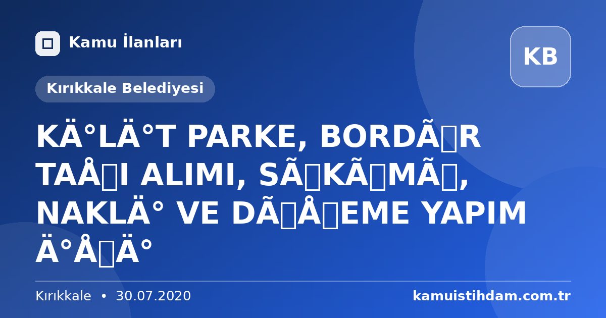 KİLİT PARKE, BORDÜR TAŞI ALIMI, SÖKÜMÜ, NAKLİ VE DÖŞEME YAPIM İŞİ - Kırıkkale Belediyesi